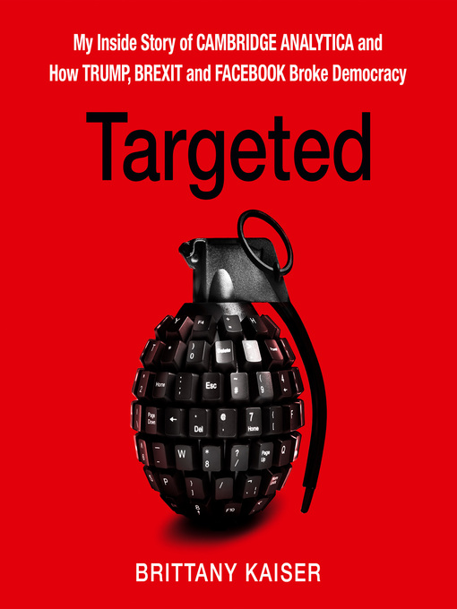 Title details for Targeted by Brittany Kaiser - Available